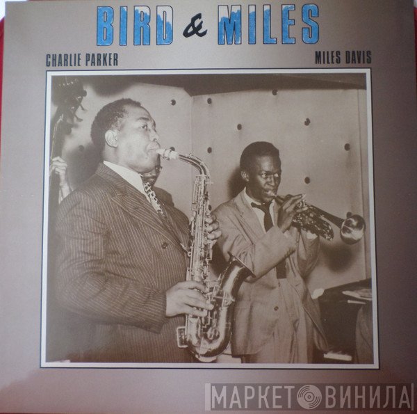 Charlie Parker / Miles Davis  - Bird & Miles