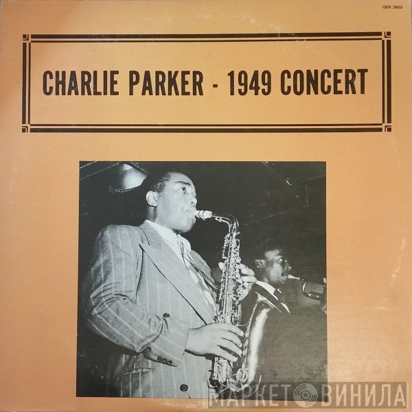 Charlie Parker  - 1949 Concert