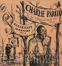 Charlie Parker  - Alternate Masters Vol. 2