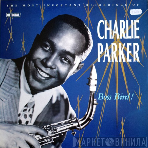 Charlie Parker  - Boss Bird!