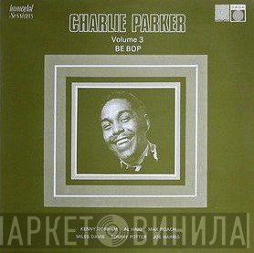 Charlie Parker - Charlie Parker Volume 3: Be Bop
