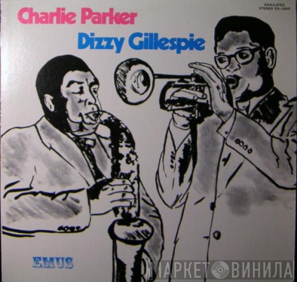 Charlie Parker, Dizzy Gillespie - Charlie Parker Dizzy Gillespie