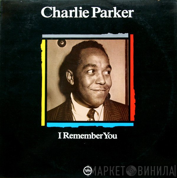 Charlie Parker  - I Remember You