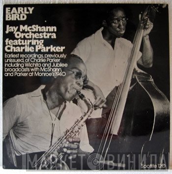 Charlie Parker, Jay McShann And His Orchestra - Early Bird