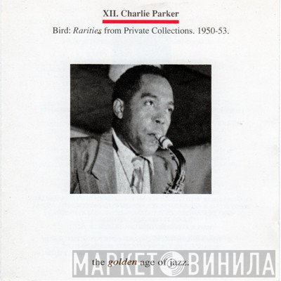 Charlie Parker - Rarities From Private Collections, 1950 - 53