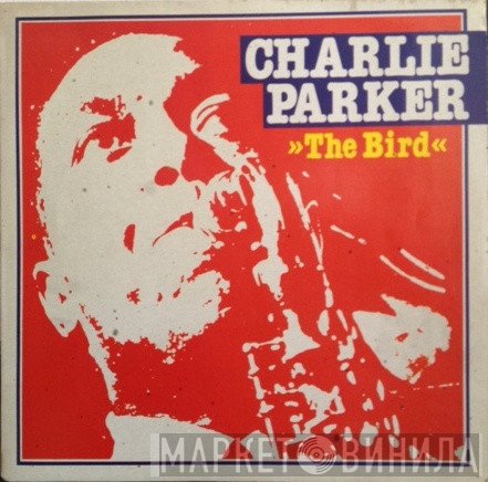 Charlie Parker  - The Bird