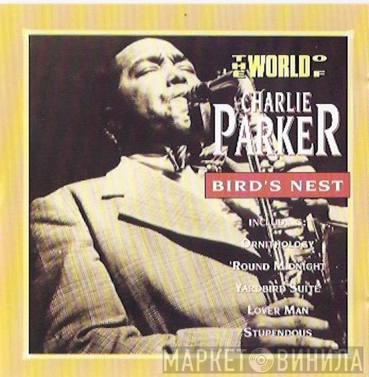 Charlie Parker - The World Of Charlie Parker / Bird's Nest