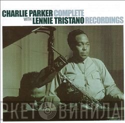 Charlie Parker With Lennie Tristano  - Complete Recordings