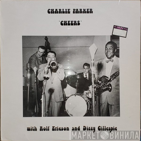 Charlie Parker With Rolf Ericson And Dizzy Gillespie  - Cheers