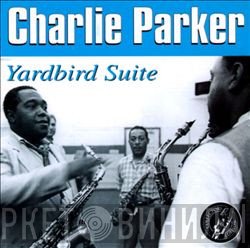 Charlie Parker - Yardbird Suite