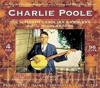 Charlie Poole, The North Carolina Ramblers, The Highlanders  - Charlie Poole With The North Carolina Ramblers And The Highlanders