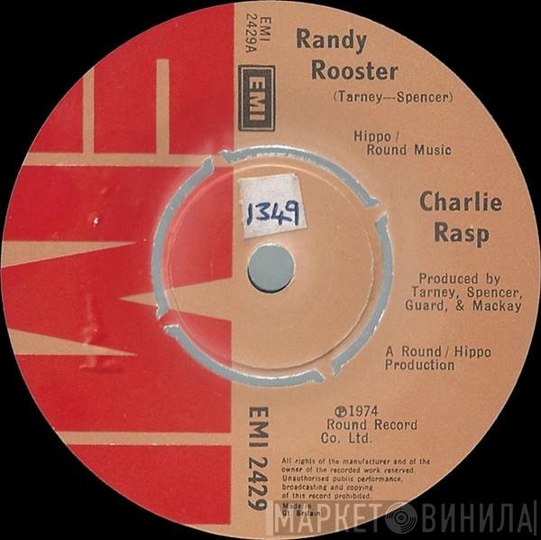 Charlie Rasp - Randy Rooster