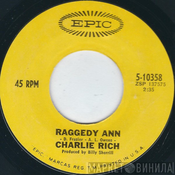 Charlie Rich  - Raggedy Ann / Nothing In The World (To Do With Me)