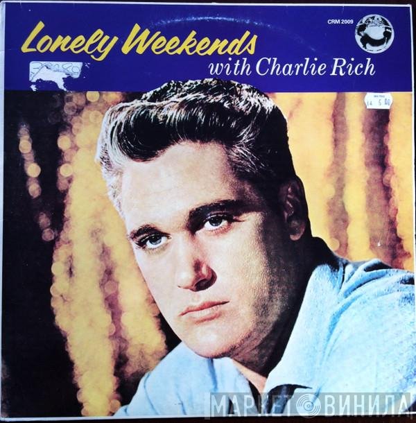 Charlie Rich - Lonely Weekends