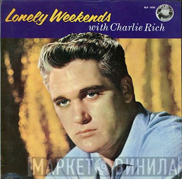 Charlie Rich  - Lonely Weekends