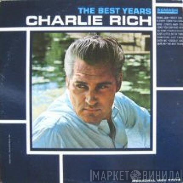 Charlie Rich  - The Best Years