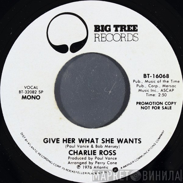 Charlie Ross - Give Her What She Wants