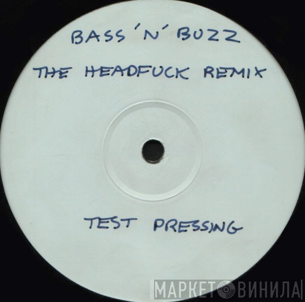Charlie Say's - Bass 'N' Buzz - The Headfuck Remix