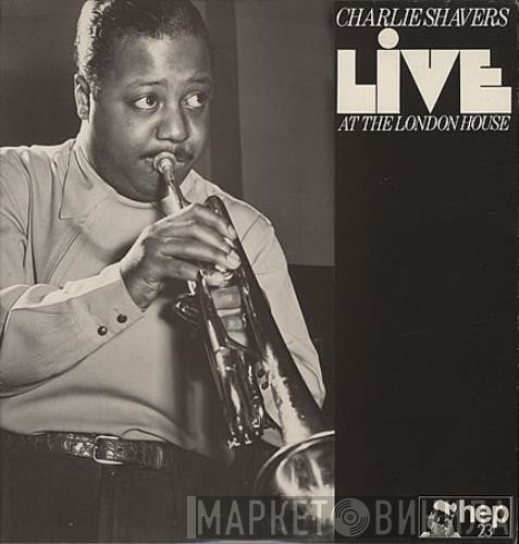 Charlie Shavers - Live At The London House