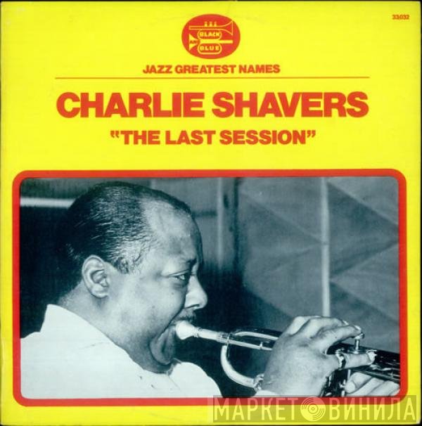 Charlie Shavers  - The Last Session