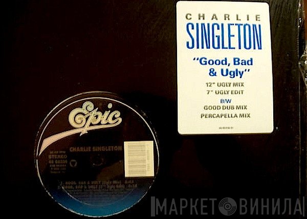 Charlie Singleton - Good, Bad & Ugly