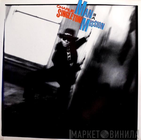 Charlie Singleton - Man On A Mission