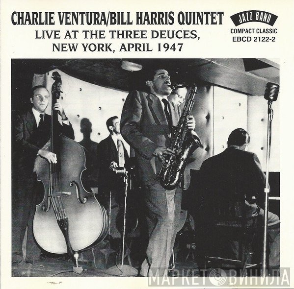 Charlie Ventura/Bill Harris Quintet - Live At The Three Deuces