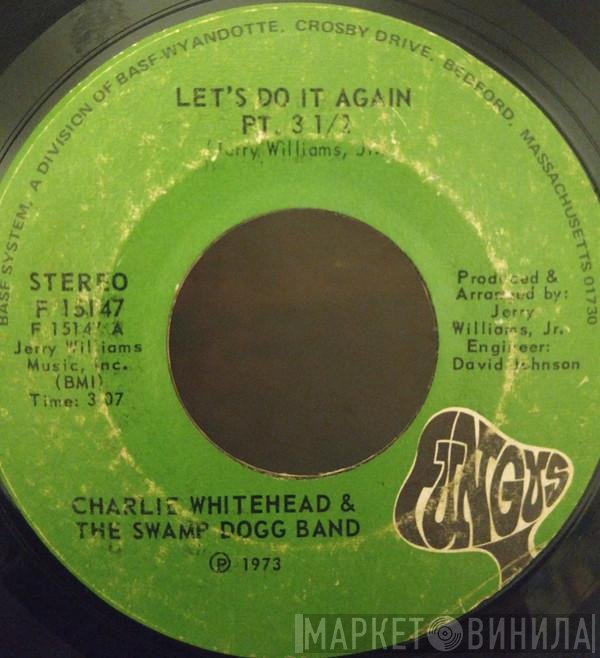 Charlie Whitehead, Swamp Dogg Band - Let's Do It Again Pt. 3 1/2