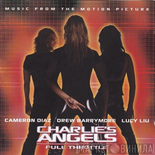 - Charlie's Angels: Full Throttle - Music From The Motion Picture
