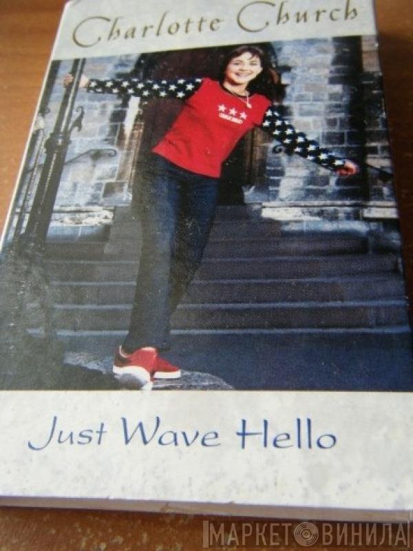 Charlotte Church - Just Wave Hello
