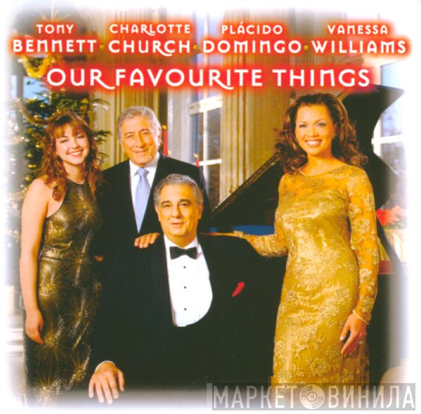 Charlotte Church, Vanessa Williams, Tony Bennett, Placido Domingo - Our Favorite Things