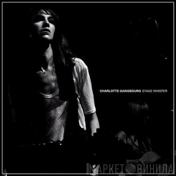 Charlotte Gainsbourg  - Stage Whisper