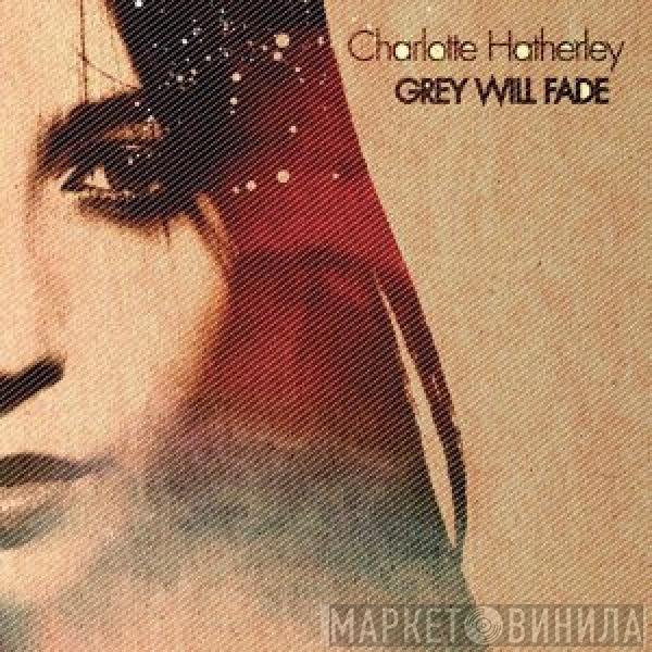 Charlotte Hatherley  - Grey Will Fade