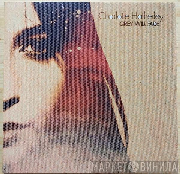 Charlotte Hatherley - Grey Will Fade