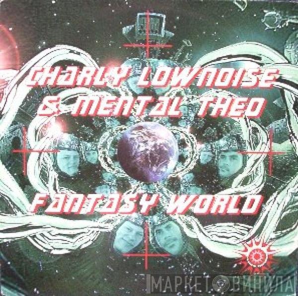 Charly Lownoise & Mental Theo  - Fantasy World