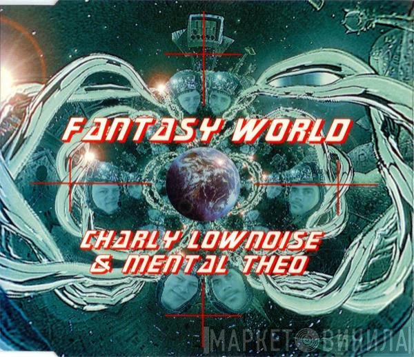 Charly Lownoise & Mental Theo  - Fantasy World