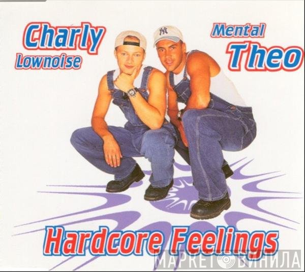 Charly Lownoise & Mental Theo  - Hardcore Feelings