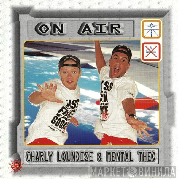 Charly Lownoise & Mental Theo  - On Air