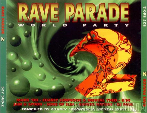 Charly Lownoise & Mental Theo  - Rave Parade 2 - World Party