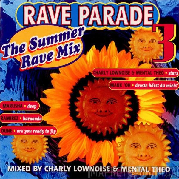 Charly Lownoise & Mental Theo  - Rave Parade 3 - The Summer Rave Mix