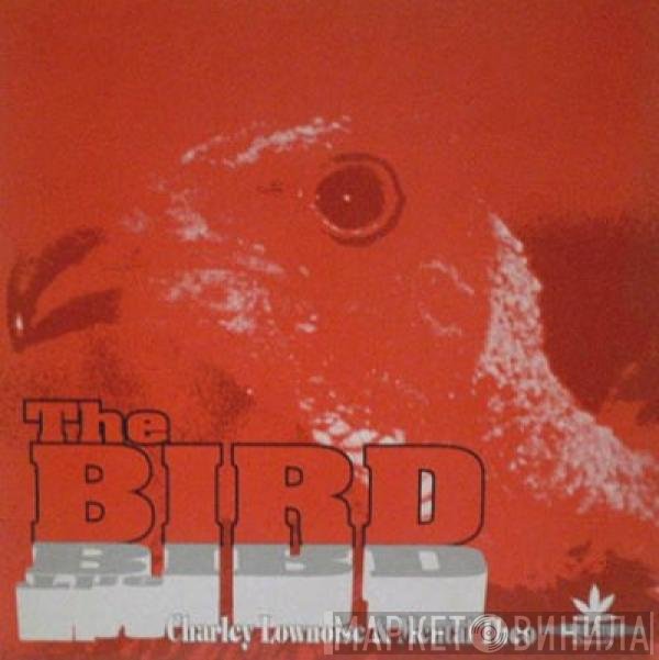 Charly Lownoise & Mental Theo  - The Bird