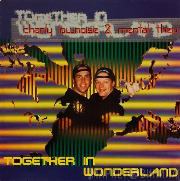 Charly Lownoise & Mental Theo - Together In Wonderland