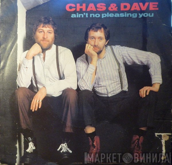 Chas And Dave - Ain't No Pleasing You