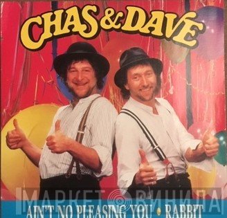 Chas And Dave - Ain't No Pleasing You