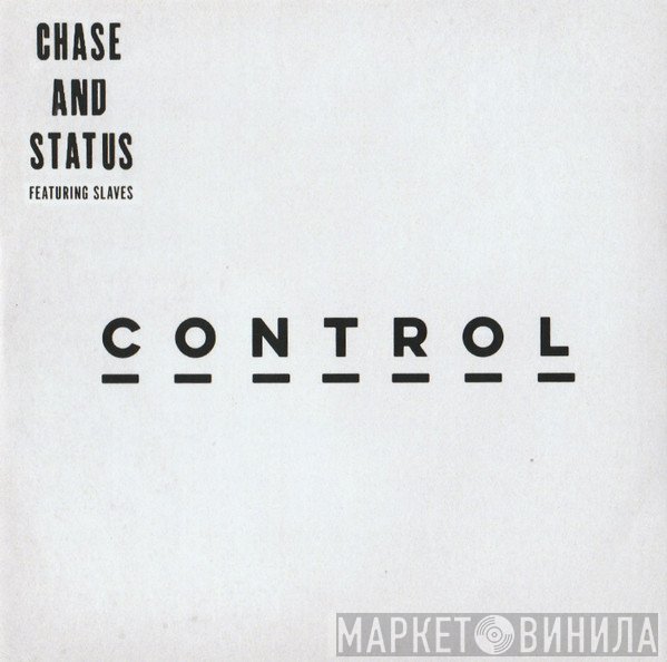 Chase & Status Feat. Slaves   - Control