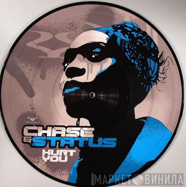 Chase & Status - Hurt You / Sell Me Your Soul