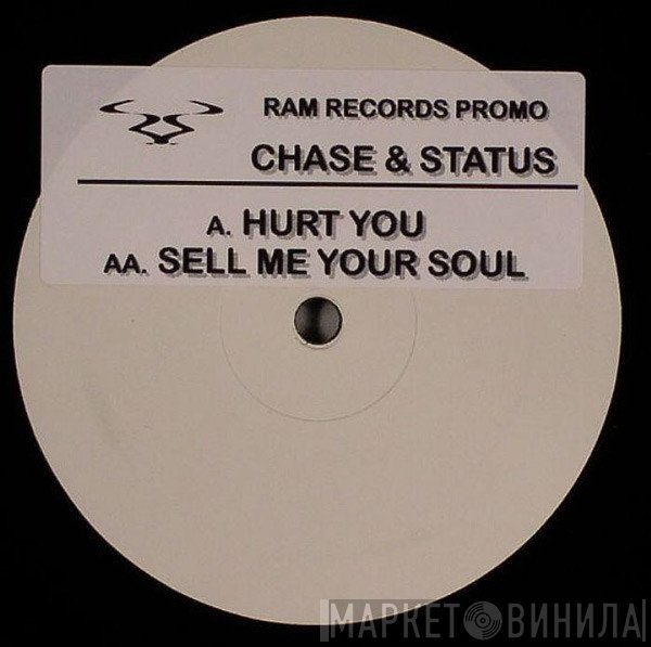 Chase & Status - Hurt You / Sell Me Your Soul