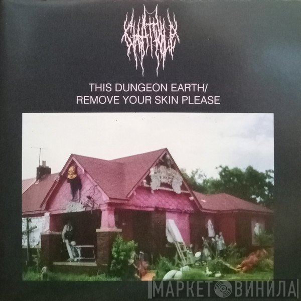 Chat Pile - This Dungeon Earth / Remove Your Skin Please