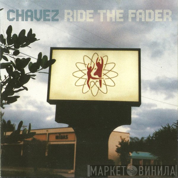 Chavez  - Ride The Fader
