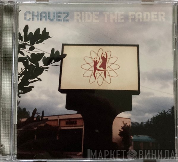 Chavez  - Ride The Fader